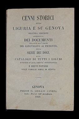 Cenni storici sulla Liguria e su Genova seconda edizione accresciuta …