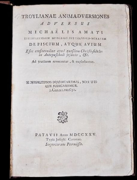 Troylianae animadversiones adversus Michaelis Amati dissertationem historico-physiologico-moralem De piscium atque …