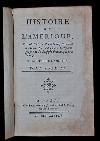 Histoire de lAmerique. Par M. Robertson, Principal de lUniversité dEdimbourg, …