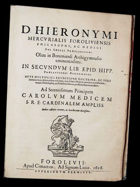 D. Hieronymi Mercurialis Forliviensis Philosophi, ac medici sui saeculi praeclarissimi, …