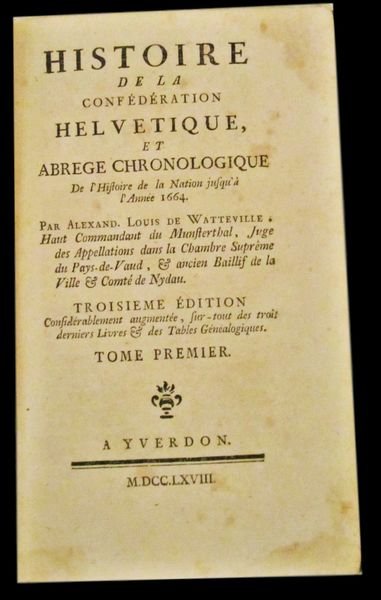 Histoire de la confédération Helvetique, et abrege chronologique De l'Historie …