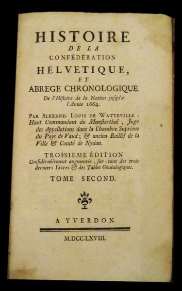 Histoire de la confédération Helvetique, et abrege chronologique De l'Historie …