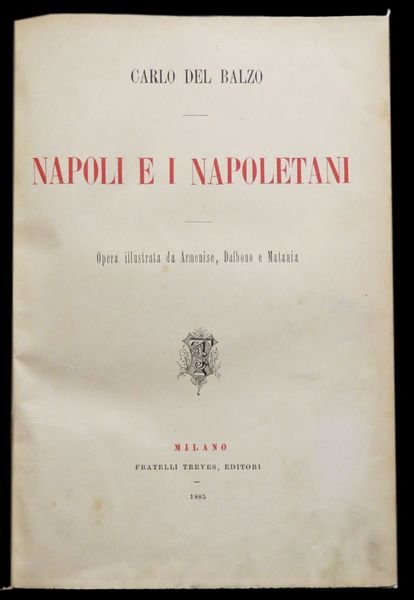 Napoli ed i napoletani. Opera illustrata da Armenise, Dalbono e …