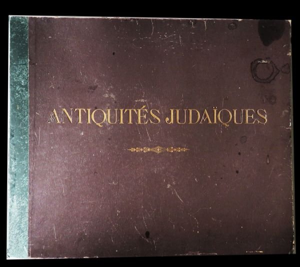 Antiquites Judaiques, Histoire Archeologie, Plans et Monuments par Theodore Laillier,