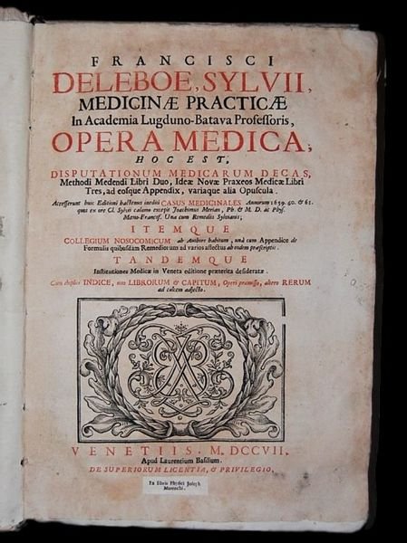 Opera medica, hoc est, Disputationum medicarum decas, Methodi medendi libri …