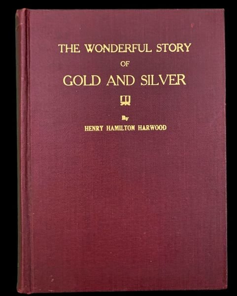 The wonderful story of gold and silver; an anthropological, mythological, …