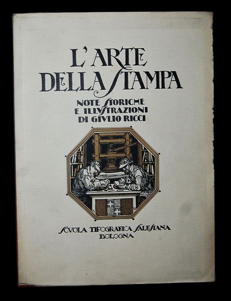 Larte della Stampa, Note Storiche e Illustrazioni di Giulio Ricci