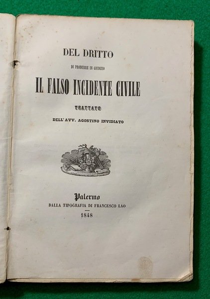 Del diritto di procedure in giudizio, Il falso incidente civile, …