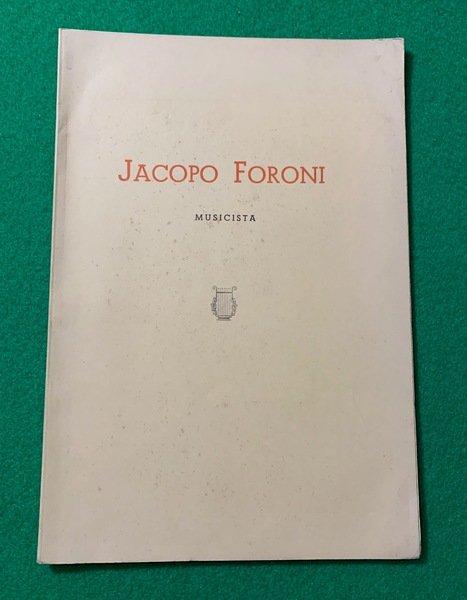 Jacopo Foroni, Musicista.