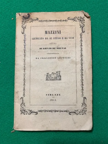 Mazzini giudicato da se stesso e da' suoi, opera di …