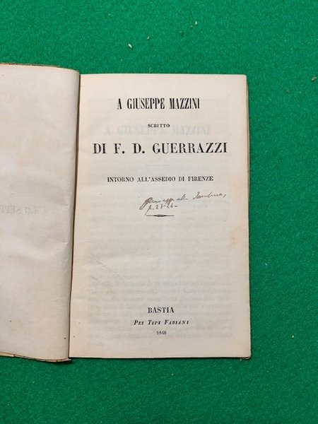 A Giuseppe Mazzini, scritto da F. D. Guerrazzi, Intorno all'assedio …