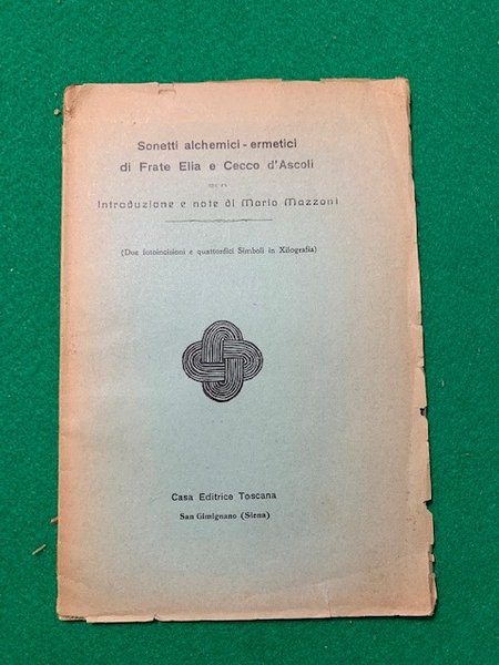 Sonetti alchemici-ermetici di frate Elia e Cecco d'Ascoli, introduzione e …