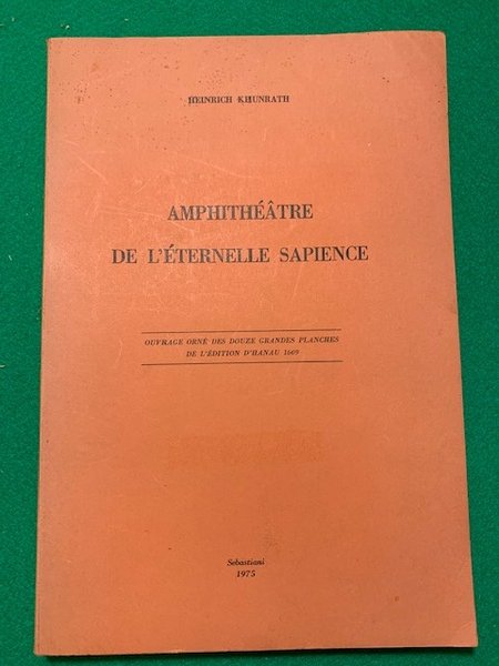 Amphitheatre de l'eternelle sapience, ouvrage orne des douze grandes planches …