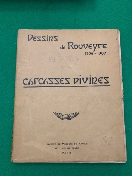 Carcasses Divines - Dessins de Rouveyre 1906-1907,