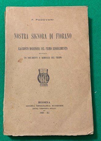 Nostra Signora di Fiorano. Racconto modenese del primo Risorgimento ricavato …