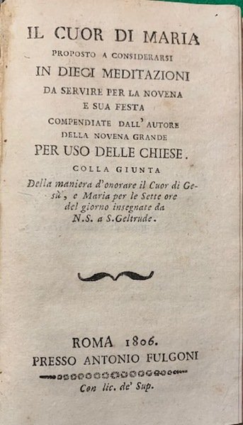 Il Cuor di Maria proposto a considerarsi in dieci meditazioni …