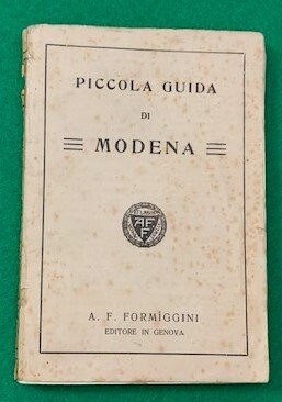 Piccola Guida di Modena. Unito a: Indicatore della città di …