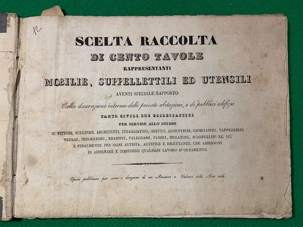 Scelta raccolta di cento tavole rappresentanti mobilie, suppellettili ed utensili …