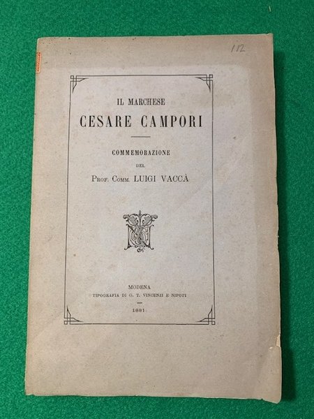 Il Marchese Cesare Campori. Commemorazione letta nel Collegio S. Carlo …