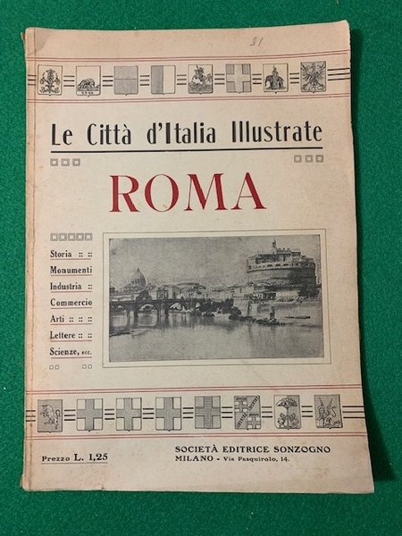 Le Città d'Italia Illustrate Roma, Storia, Monumenti, Industria,Commercio, Arti, Lettere, …