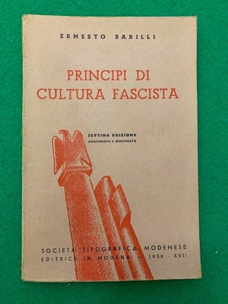 Principi di cultura fascista, settima edizione, aggiornata e migliorata.
