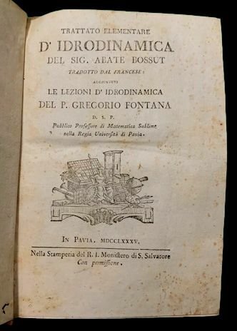 Trattato elementare d'idrodinamica del sig. abate Bossut tradotto dal francese: …