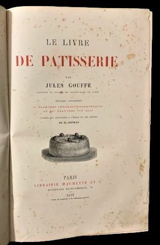 Le livre de pâtisserie. Ouvrage contenant 10 planches chromolithographiques et …