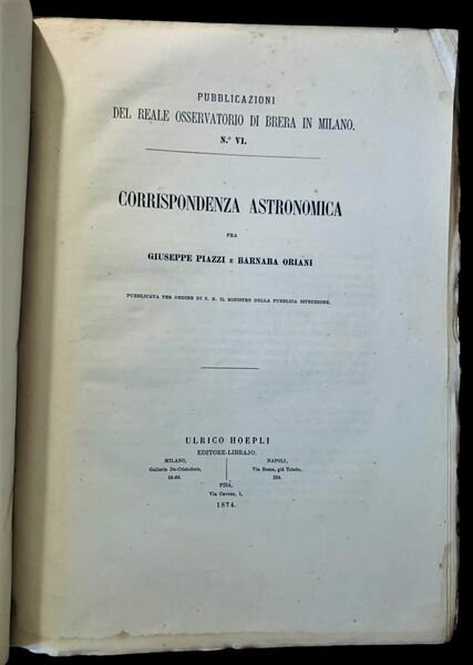 Corrispondenza Astronomica fra Giuseppe Piazzi e Barnaba Oriani, pubblicate per …