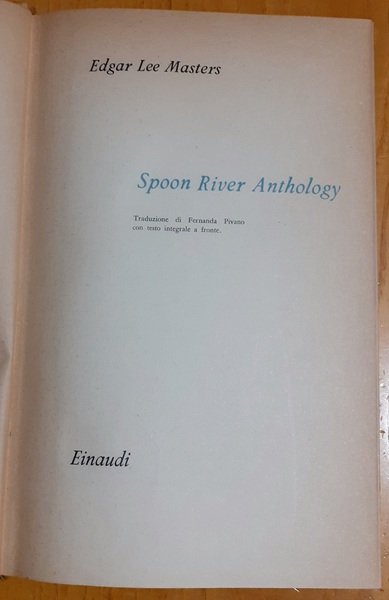 Spoon River Anthology. Traduzione di Fernanda Pivano con testo integrale …