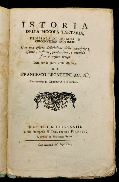 Istoria della piccola Tartaria, penisola di Crimea, e circonvicine provincie. …