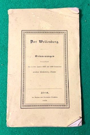 Der Wellenberg. Erinnerungen betreffend den in den Jahren 1837 und …