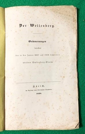 Der Wellenberg. Erinnerungen betreffend den in den Jahren 1837 und …