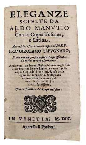 Eleganze scielte da Aldo Manutio con copia toscana e latina …