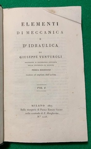 Elementi di meccanica e d`idraulica. Terza edizione riveduta e ampliata …