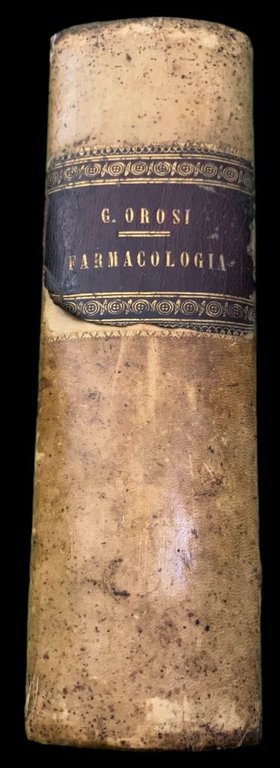 Farmacologia Teorica e Pratica, ovvero Farmacopea Italiana di Giuseppe Orosi, … | Immagine Gallery 1
