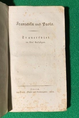 Franzeska und Paolo, Trauerspiel in fu¨nf Aufzu¨gen,