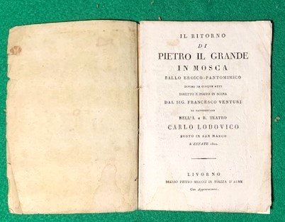 Il ritorno di Pietro il Grande in Mosca, Ballo Eroico-Pantomimico, …