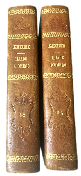 Iliade d'Omero volgarizzata da Michele Leoni Volume Primo  Secondo …