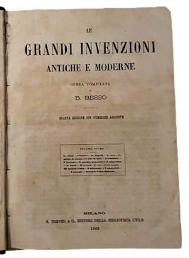 Legrandi invenzioni antiche e modere, opera compilata da B. Besso. …