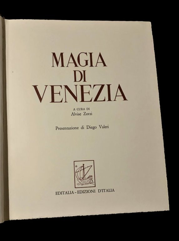 Magia di Venezia a Cura di Alvise Zorzi, Presentazione di …