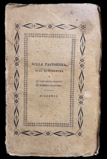 Sulla Pastorizia, sull'Agricoltura e su vari altri oggetti di pubblica …