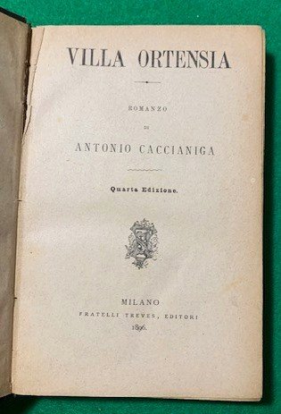 Villa Ortensia, Romanzo di Antonio Caccianiga, quarta edizione,