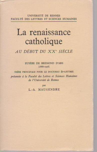 La renaissance catholique au début du XXE siècle T. IV …