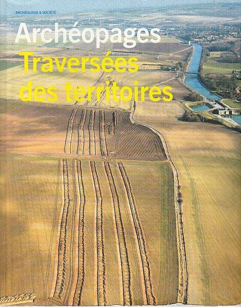 Archéopages, Hors série n° 4, 2016: Traversées des territoires,