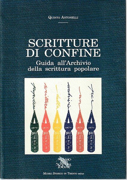 Scritture di confine. Guida all'Archivio della scrittura popolare,