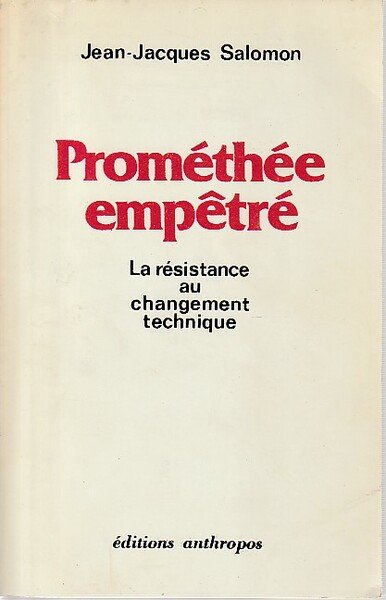 Prométhée empêtré: La résistance au changement technique,