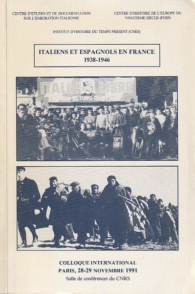 Italiens et Espagnols en France, 1938 - 1946,