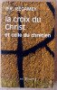 La Croix du Christ et celle du Chrétien.