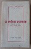 Le Prêtre Ouvrier Homme de Dieu. Sources et Ressources Spirituelles.