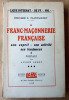 La Franc-Maçonnerie Française, son esprit, son activité ses tendances.